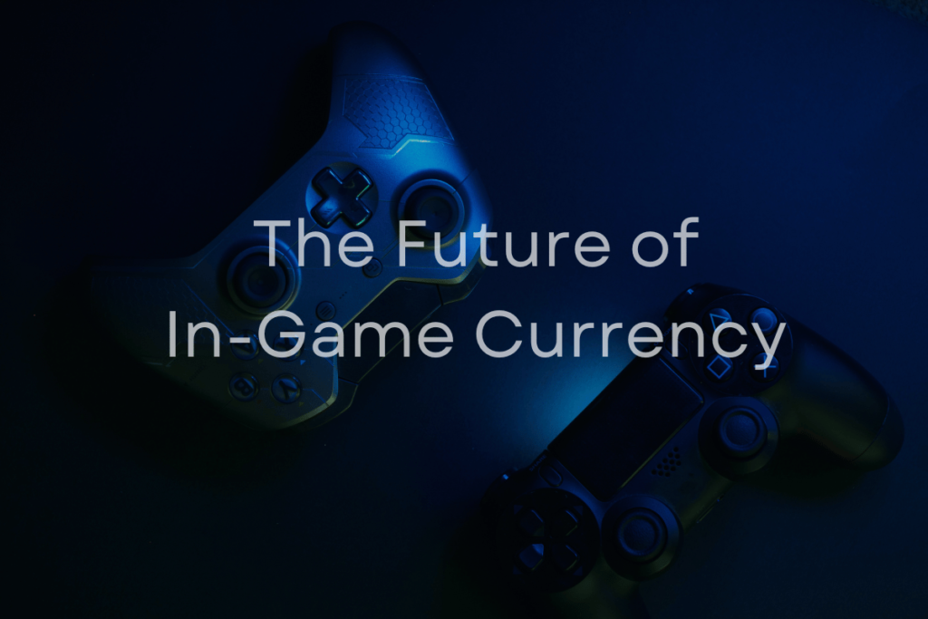 The Future of In-Game Currency